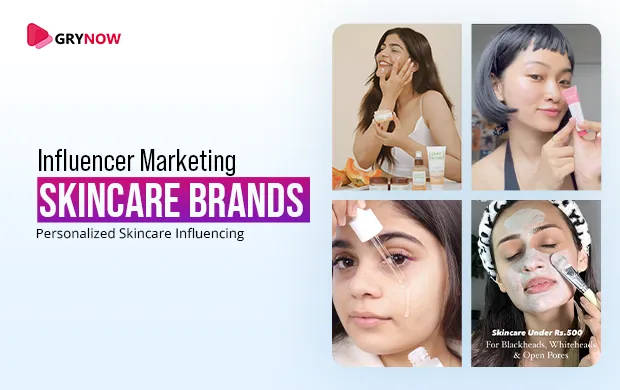 Influencer Marketing for Skincare Brands - Personalized Skincare Influencing 